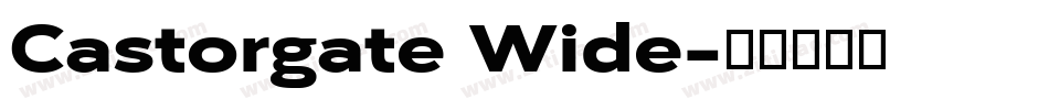 Castorgate Wide字体转换